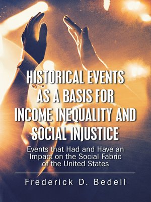 cover image of Historical Events as a Basis for Income Inequality and Social Injustice